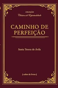 Capa do livro Caminho de Perfeição, edição em português com capa comum, guia espiritual escrito por Santa Teresa de Ávila.