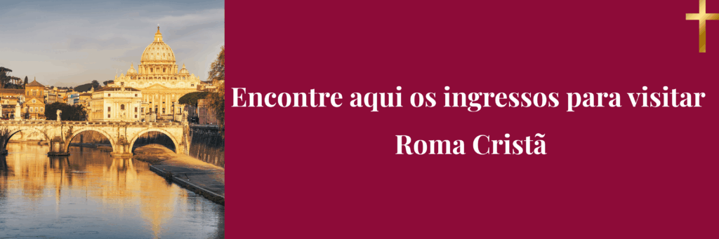 Banner para acessar a página de ingressos de Roma Cristã
